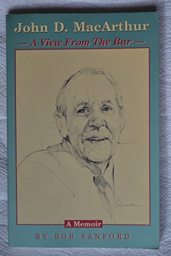 John D. MacArthur: A View from the Bar (A Memoir)