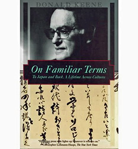 On Familiar Terms: To Japan and Back, a Lifetime Across Cultures (Kodansha Globe)