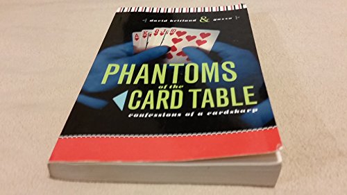 Phantoms of the Card Table: Confessions of a Card Sharp