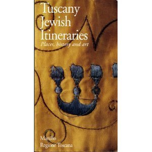 Tuscany: Jewish Itineraries: Places  History and Art