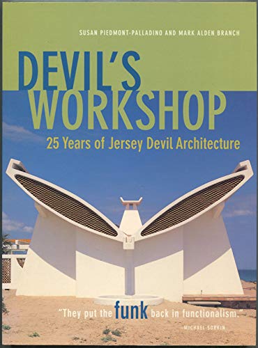 Devil's Workshop: 25 Years of Jersey Devil Architecture