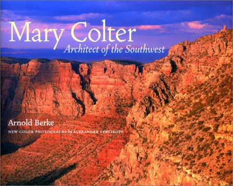 Mary Colter: Architect of the Southwest