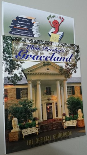 Elvis Presley's Graceland: The official guidebook, updated and expanded second edition