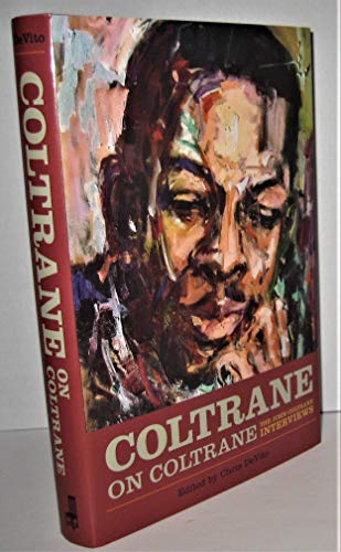 Coltrane on Coltrane: The John Coltrane Interviews (Musicians in Their Own Words)