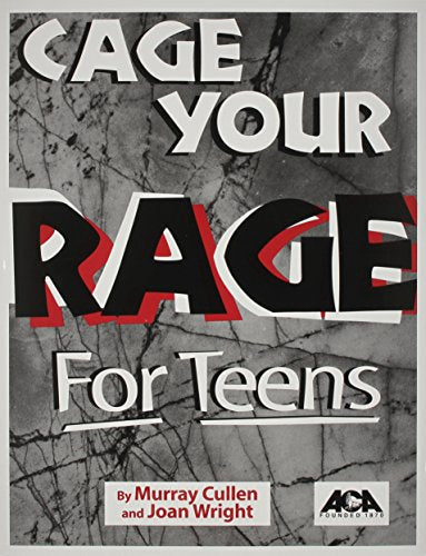 Cage Your Rage for Teens: A Guide to Anger Control