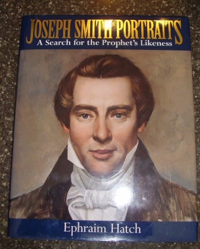 Joseph Smith Portraits: A Search for the Prophet's Likeness