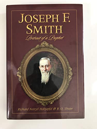 Joseph F. Smith: A Portrait of a Prophet