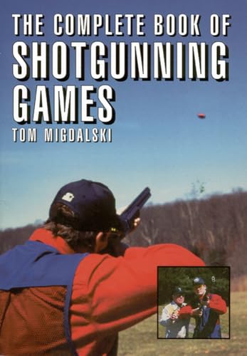 The Complete Book of Shotgunning Games