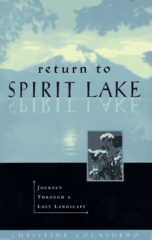 Return to Spirit Lake: Journey Through a Lost Landscape