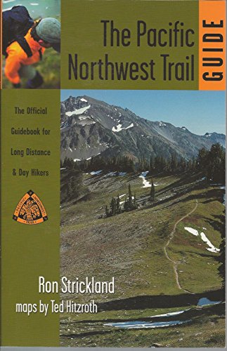 Pacific Northwest Trail Guide: The Official Guidebook for Long Distance and Day Hikers