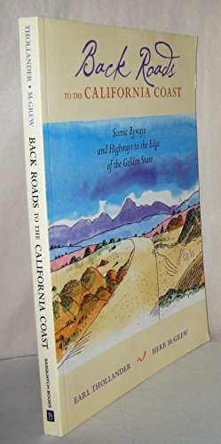 Back Roads to the California Coast: Scenic Byways and Highways to the Edge of the Golden State