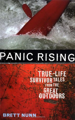 Panic Rising: True-Life Survivor Tales from the Great Outdoors
