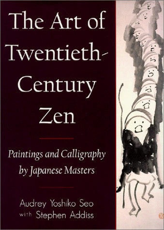 Art of Twentieth-Century Zen: Paintings and Calligraphy by Japanese Masters