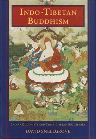 Indo-Tibetan Buddhism: Indian Buddhists & Their Tibetan Successors