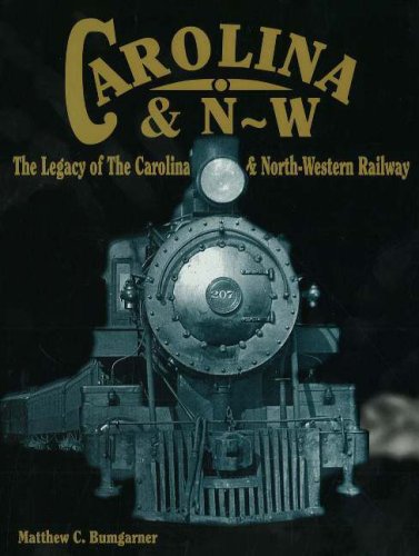 Legacy of the Carolina & North-Western Railway