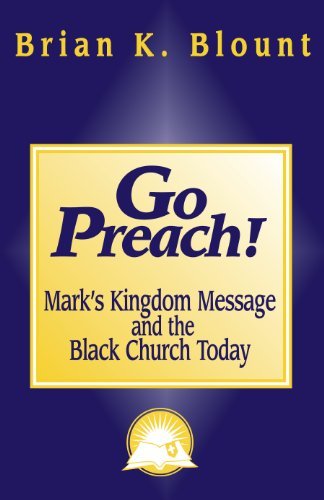 Go Preach!: Mark's Kingdom Message and the Black Church Today (Bible and Liberation Series)