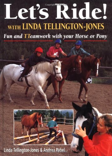 Let's Ride! With Linda Tellington-Jones: Fun and Teamwork with Your Horse or Pony