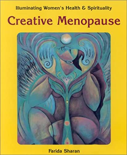 Creative Menopause (Illuminating Women's Health & Spirituality)