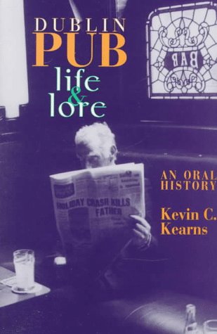 Dublin Pub Life and Lore: An Oral History