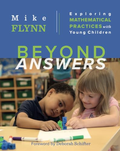 Beyond Answers: Exploring Mathematical Practices with Young Children