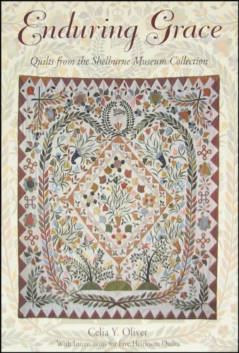 Enduring Grace: Quilts from the Shelburne Museum Collection (With Quilt Instructions by Francie Hoffhine Quinn)