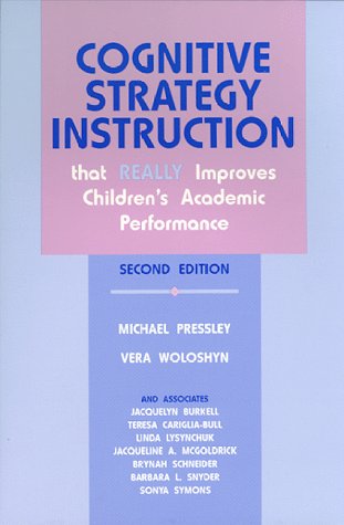 Cognitive Strategy Instruction That Really Improves Children's Academic Performance (Cognitive Strategy Training Series)