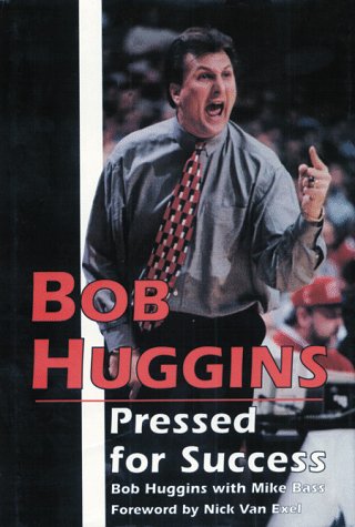 Bob Huggins: Pressed for Success