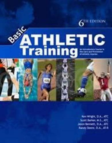 Basic Athletic Training An Introductory Course in the Care and Prevention of Injuries