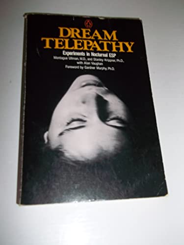 Dream Telepathy: Experiments in Nocturnal Extrasensory Perception (Studies in Consciousness)
