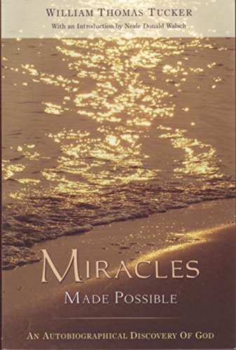 Miracles Made Possible: An Autobiographical Discovery of God