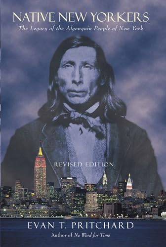 Native New Yorkers: The Legacy of the Algonquin People of New York