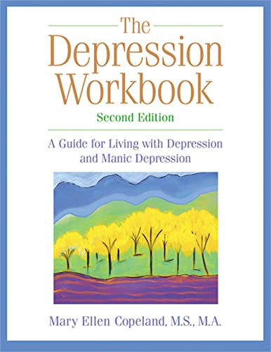 The Depression Workbook: A Guide for Living with Depression and Manic Depression  Second Edition