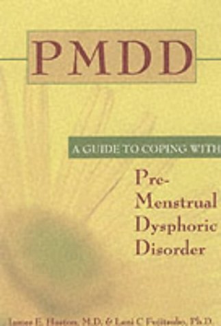 PMDD: A Guide to Coping with Premenstrual Dysphoric Disorder