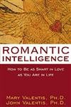 Romantic Intelligence: How to Be As Smart in Love As You Are in Life