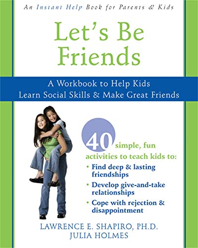 Let's Be Friends: A Workbook to Help Kids Learn Social Skills and Make Great Friends