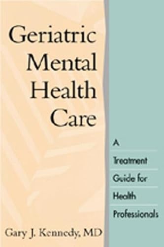 Geriatric Mental Health Care: A Treatment Guide for Health Professionals