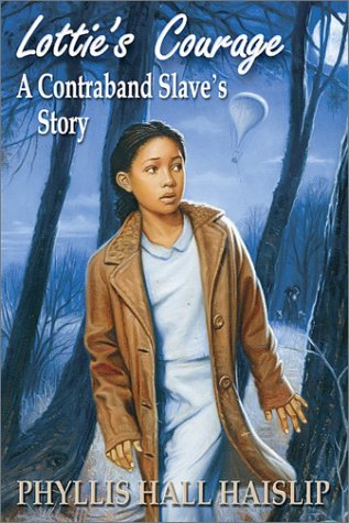 Lottie's Courage: A Contraband Slave's Story