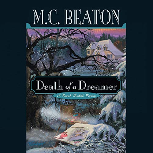 Death of a Dreamer (Hamish Macbeth Mysteries, No. 22)