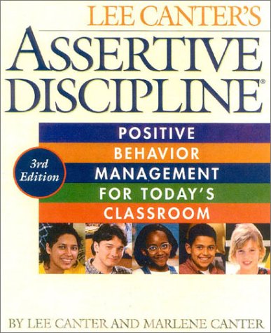 Assertive Discipline: Positive Behavior Management for Today's Classroom