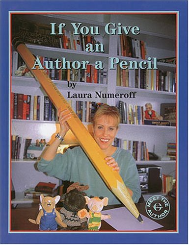 If You Give an Author a Pencil (Meet the Author)