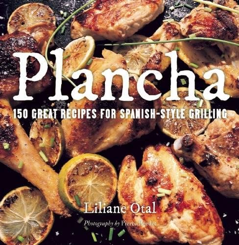Plancha: 150 Great Recipes for Spanish-Style Grilling