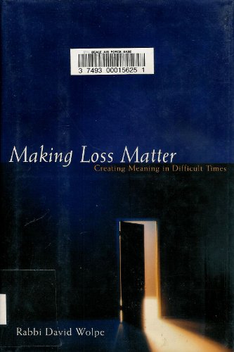 Making Loss Matter: Creating Meaning in Difficult Times