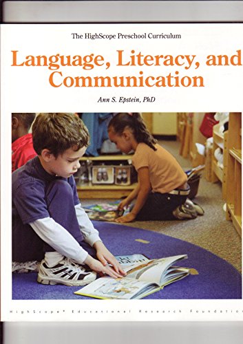 Language, Literacy, and Communication: The Highscope Preschool Curriculum
