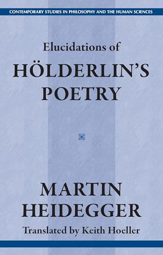 Elucidations of Holderlin's Poetry (Contemporary Studies in Philosophy and the Human Sciences)