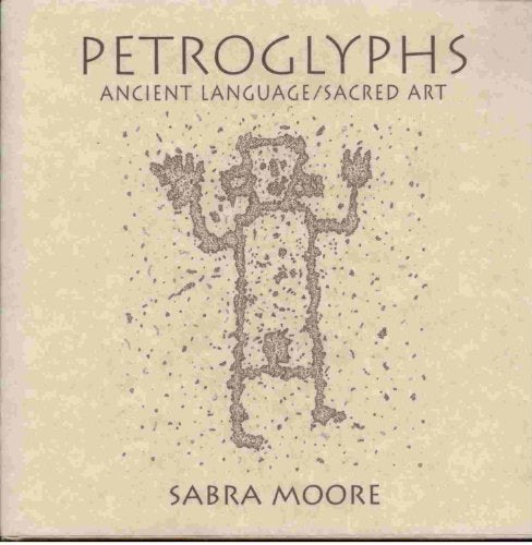 Petroglyphs: Ancient Language/Sacred Art