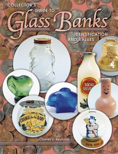Collectors Guide to Glass Banks, Identification and Values