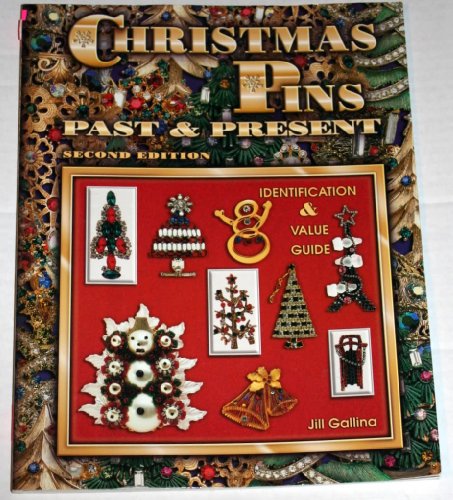 Christmas Pins Past and Present, Identification & Value Guide
