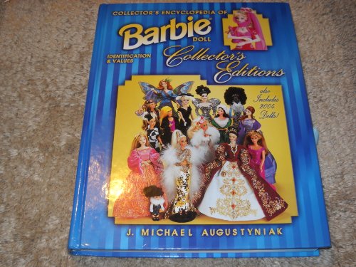 Collector's Encyclopedia of Barbie Doll Collector's Editions: Identification and Values