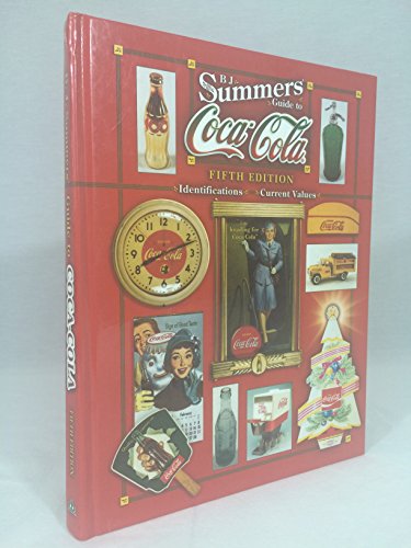 B. J. Summers' Guide to Coca-Cola (B J Summer's Guide to Coca Cola Identification)
