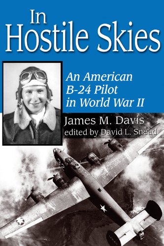 In Hostile Skies: An American B-24 Pilot in World War II (North Texas Military Biography and Memoir Series)